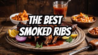 The Ultimate Smoked Ribs Feast [upl. by Aninay]