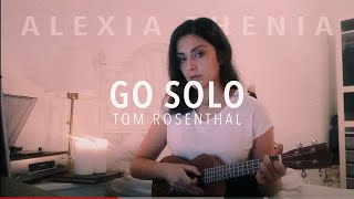 Go Solo  Tom Rosenthal  Ukulele Cover [upl. by Aneekahs]