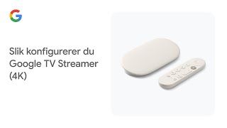 Slik konfigurerer du Google TV Streamer 4K [upl. by Nevanod894]