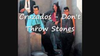 Cruzados  Dont Throw Stones [upl. by Jolie]