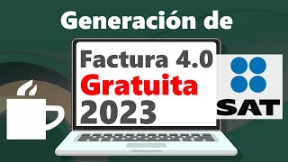 🚨Tutorial CFDI 2023 Factura Electrónica 40 Portal SAT  Factura GRATIS [upl. by Lopes]