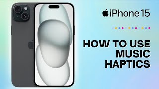 How to Enable and Use Music Haptics with iOS 18 on iPhone 15 [upl. by Sakiv596]