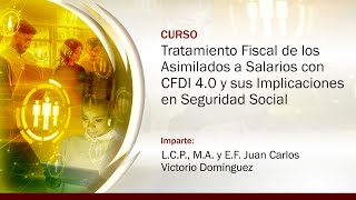 Tratamiento Fiscal de los Asimilados a Salarios con CFDI 40 y sus Implicaciones en Seguridad Social [upl. by Wilton]