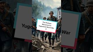 The Partisan Movement in Yugoslavia World War II history shorts viral youtubeshorts [upl. by Niloc21]