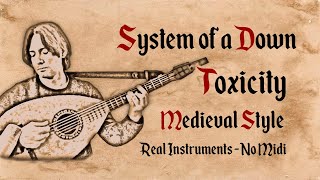 System of a Down  Toxicity  Medieval Style  Bardcore [upl. by Schmitz]