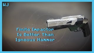 Finite Impactor PvP God Roll Better Than Igneous Hammer [upl. by Eceryt]