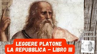 5 LEGGERE PLATONE – LA REPUBBLICA LIBRO III [upl. by Rihaz]