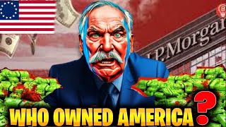 JP Morgan The Man Who Owned America  Who is JP Morgan  500 Billion Empire of JP Morgan [upl. by Aihseit]