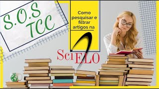 SOS TCC Pesquisar e Filtrar artigos na Scielo  Dicas preciosas [upl. by Berghoff]