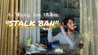 FULL TỤ AI đang âm thầm “STALK BẠN” 📸😲 Kitoàn Tarot Channel [upl. by Eittap]