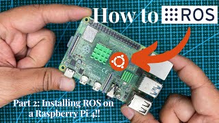 9 How to ROS  The Easy Way   Part 2 Installing ROS on a Raspberry Pi 4  ROS [upl. by Aristotle66]