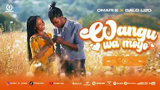 Omari K Ft Balo Lizo  Wangu Wa Moyo Official Audio [upl. by Anoynek]