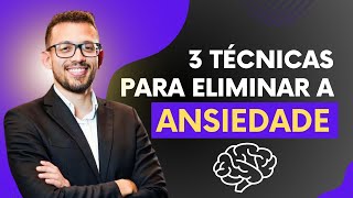 Como DELETAR a sua ANSIEDADE com 3 técnicas simples [upl. by Helgeson617]