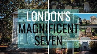 Londons Magnificent Seven  UK [upl. by Halsey]