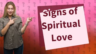 How do you know if someone loves you spiritually [upl. by Nav463]