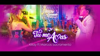 Marcos Sacramento Ft Killay  Tu me Amas En Vivo  Noche de Jarana [upl. by Louanne]