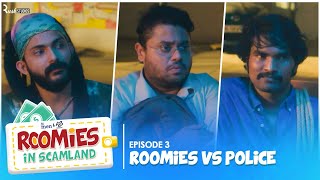 Roomies Vs Police  Ep 33  Roomies In Scamland  Ft Swagger Sharma Nikhil V amp Badri  Alright [upl. by Licko]