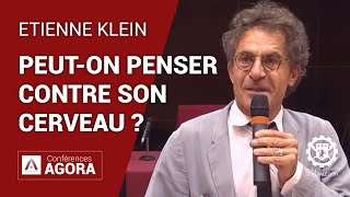 Etienne Klein  quotPeuton penser contre son cerveau quot Conférence AGORA [upl. by Launam337]