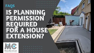 Is planning permission needed for a house extension  FAQs  Muirfield Construction [upl. by Esmerelda823]