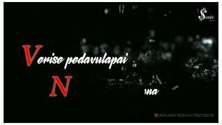 Verise pedavulapai ne navve nenavana Telugu lyrics WhatsApp status [upl. by Dwight]