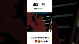 Ben  10  Episode  07 Expldk  shorts animation cartoon [upl. by Dyun]