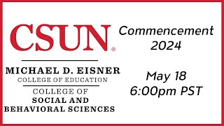 2024 CSUN Commencement Michael D Eisner College of Edu amp College of Soc amp Behavioral Sciences II [upl. by Ciprian]