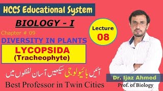 Lycopsida Tracheophytes  Ch  8  DIVERSITY IN PLANTS  1ST YEAR  Dr IJAZ AHMED  LEC8 [upl. by Nosille]