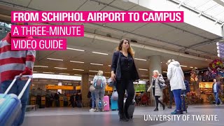 From Schiphol to the University of Twente [upl. by Drislane586]