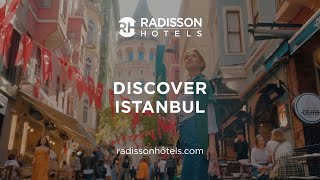 Discover Istanbul with Radisson Hotels [upl. by Canute]