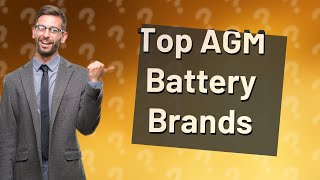 Who makes the best AGM batteries [upl. by Stutsman]