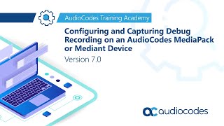 Configuring and capturing Debug Recording on an AudioCodes MediaPack or Mediant Device  Version 70 [upl. by Tehc]