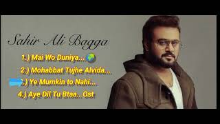 Sahir Ali Bagga Top 4 best songssadsong popsongs pakistaniost [upl. by Shermy]