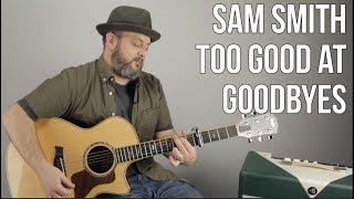 How to Play Sam Smith quotToo Good at Goodbyesquot on Guitar Super Easy [upl. by Zorah]