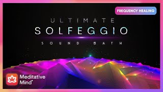 Ultimate Solfeggio SOUNDBATH  The COMPLETE Restoration  9 Divine Frequencies [upl. by Tnomel]