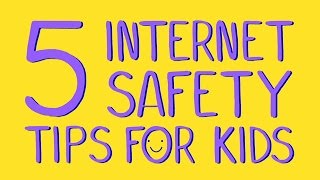 5 Internet Safety Tips for Kids [upl. by Leonerd]