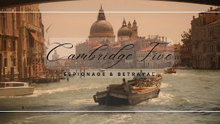 The Cambridge Five Espionage and Betrayal Unveiled [upl. by Ninerb]