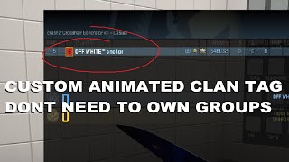 CSGO Custom Dynamic Clan Tag DONT OWN GROUPS READ DESCRIPTION [upl. by Ileana608]