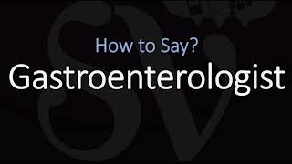 How to Pronounce Gastroenterologist CORRECTLY [upl. by Papke]