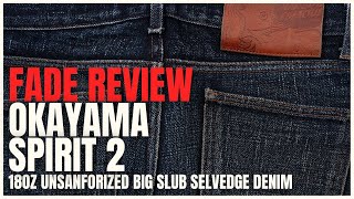 Fade Review  The Okayama Spirit 2  An 18oz Unsanforized Big Slub Japanese Raw Selvedge Denim [upl. by Atekram]