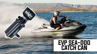 EVP CATCH CAN KIT FOR SEADOO 230 300 amp 325 MODELS [upl. by Weisberg]