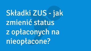 Składki ZUS  jak zmienić status składki [upl. by Feld]