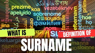 Meaning of Surname Tracing the Origins and Evolution of Family Names Through History [upl. by Gnehc]