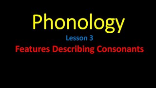 Introduction to Phonology Lesson 3 Describing Consonants [upl. by Dyrrej346]