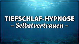 Selbstbewusstsein Stärken Hypnose für Selbstvertrauen amp Selbstliebe Einschlafversion [upl. by Brieta]