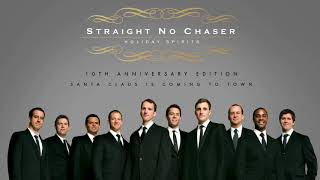 Straight No Chaser  Santa Claus Is Coming To Town Official Audio [upl. by Hanonew]