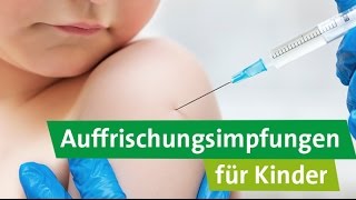 Auffrischungsimpfungen für Kinder Wissenswertes [upl. by Bluefarb]