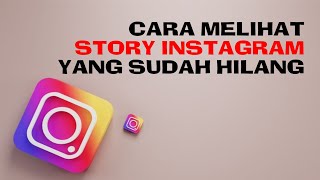 CARA LIHAT STORY INSTAGRAM YANG SUDAH HILANG  TUTORIAL BUKA ARSIP STORY IG [upl. by Enajiram]