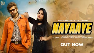 NAYAAYE Full Song  Masoom Sharma  Masoom Sharma New Song  New Haryanvi Song 2024 [upl. by Bozuwa]