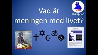 Vad är meningen med livet Världsreligionerna En kort och enkel sammanfattning [upl. by Asyram]