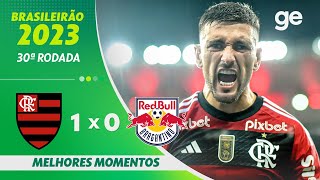 FLAMENGO 1 X 0 BRAGANTINO  MELHORES MOMENTOS  30ª RODADA BRASILEIRÃO 2023  geglobo [upl. by Fannie890]